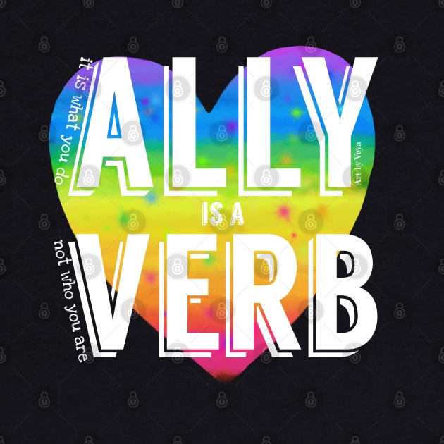 Ally is a verb by Art by Veya